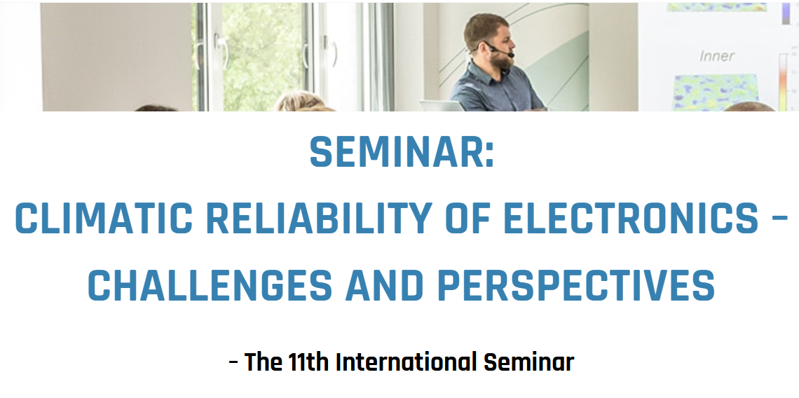 Climatic Reliability of Electronics - Challenges and Perspectives (11th International Seminar)